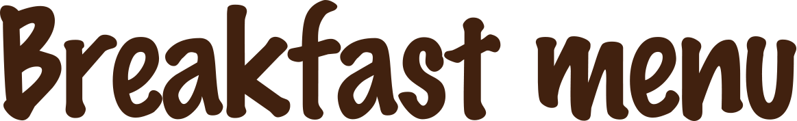 Breakfast menu
