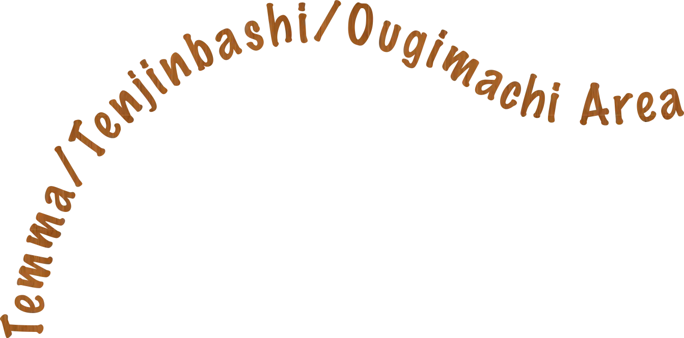 Tenma/Tenjinbashi/Ougimachi Area